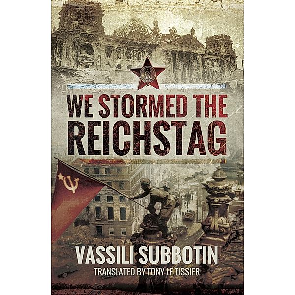 We Stormed the Reichstag, Vassili Subbotin