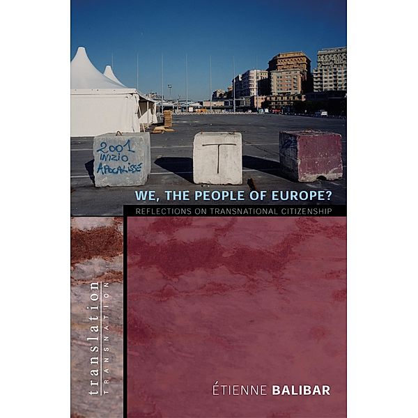 We, the People of Europe? / Translation/Transnation, Etienne Balibar