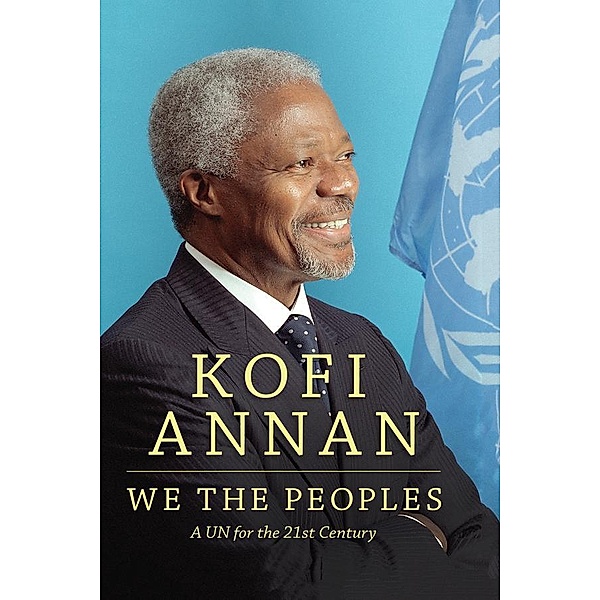 We the Peoples, Kofi A. Annan
