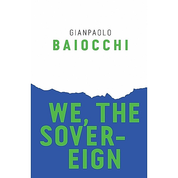 We, the Sovereign / Radical Futures, Gianpaolo Baiocchi