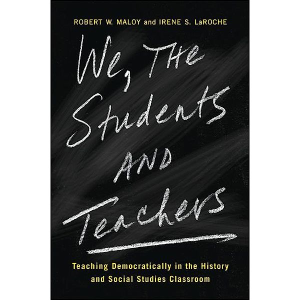 We, the Students and Teachers, Robert W. Maloy, Irene S. Laroche