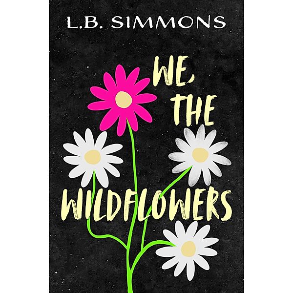 We, the Wildflowers / Spencer Hill Press, L. B. Simmons