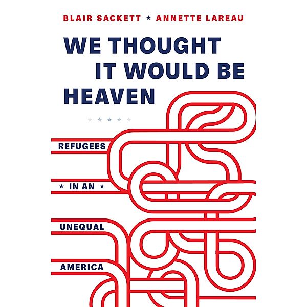 We Thought It Would Be Heaven, Blair Sackett, Annette Lareau