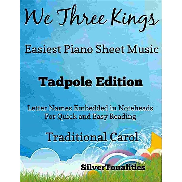 We Three Kings of Orient Are Easiest Piano Sheet Music Tadpole Edition, Silvertonalities