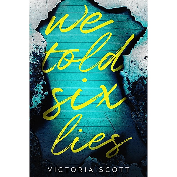 We Told Six Lies, Victoria Scott