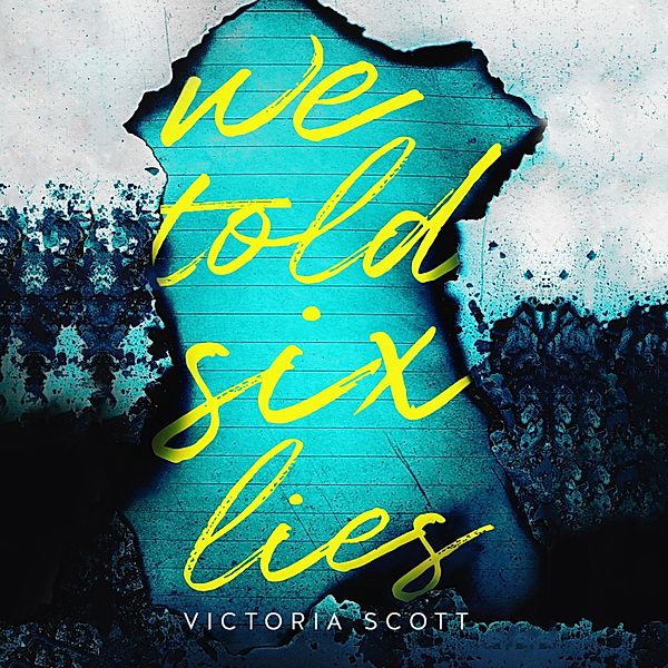 We Told Six Lies (Unabridged), Victoria Scott