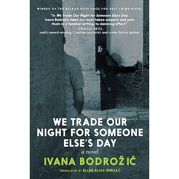 We Trade Our Night for Someone Else's Day, Ivana Bodrozic