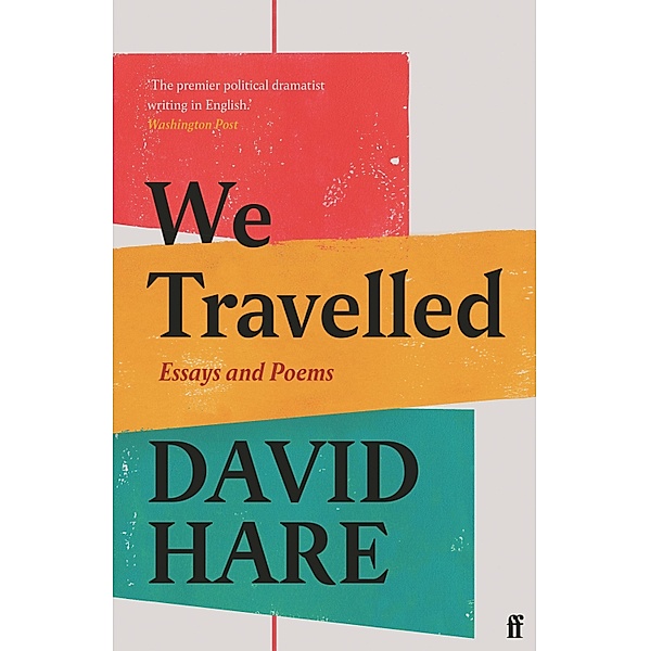 We Travelled, David Hare