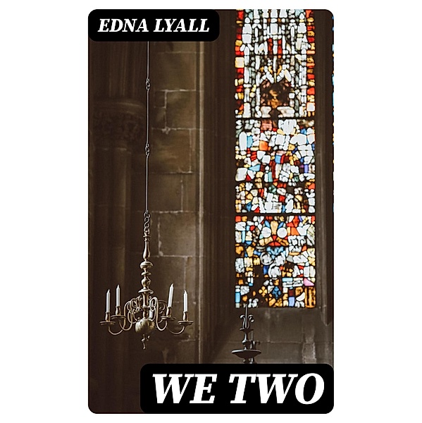 We Two, Edna Lyall