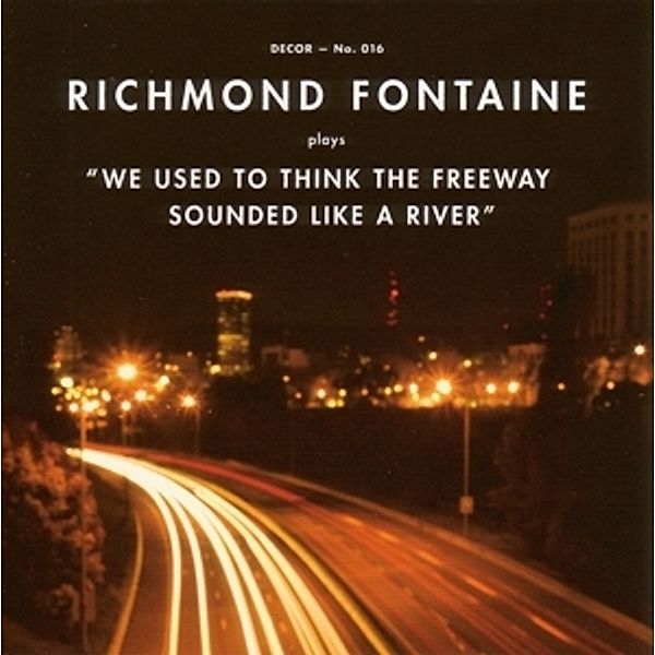We Used To Think The Freeway Sounded Like A River, Richmond Fontaine