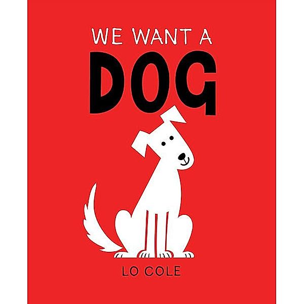 We Want a Dog, Lo Cole