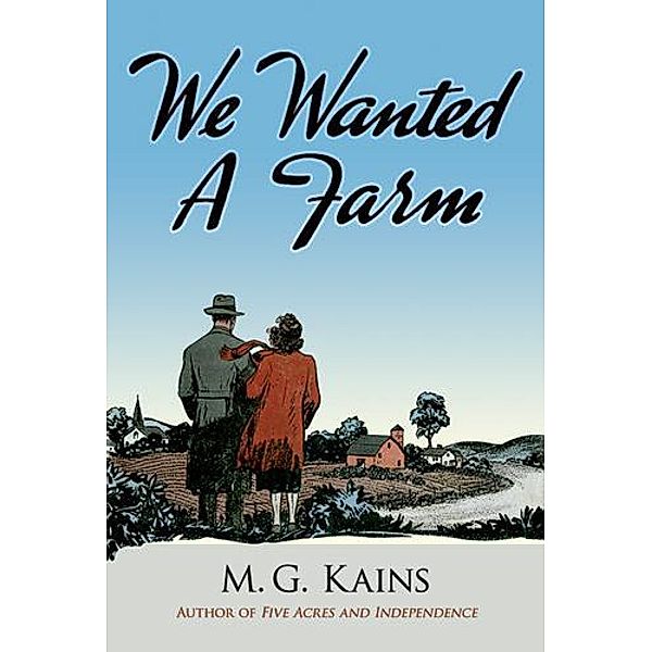 We Wanted a Farm, Maurice G. Kains