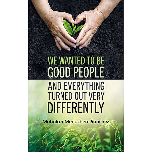 We wanted to be good people and everything turned out very differently, Mahala Menachem Sanchez