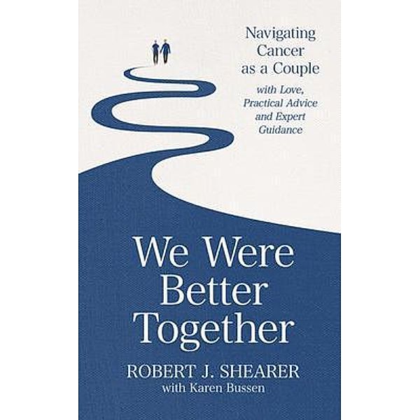 We Were Better Together, Robert J. Shearer, Karen Bussen