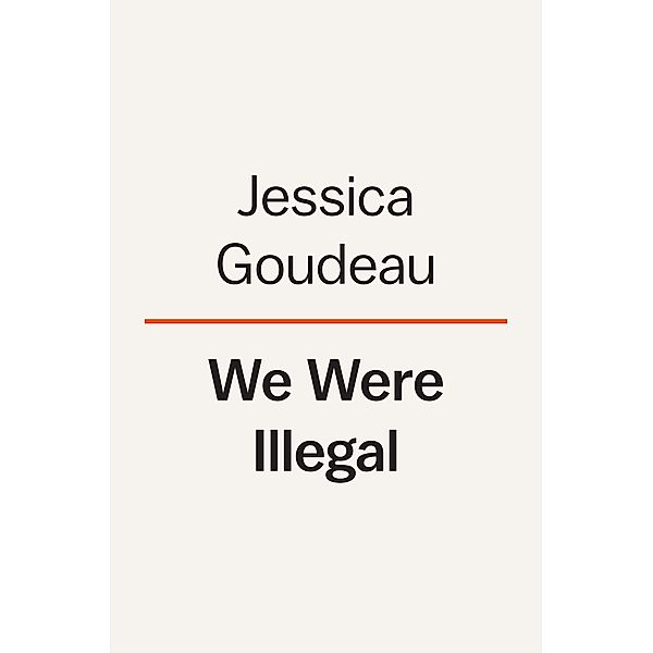 We Were Illegal, Jessica Goudeau