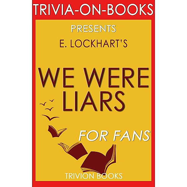 We Were Liars by E. Lockhart (Trivia-On-Books), Trivion Books