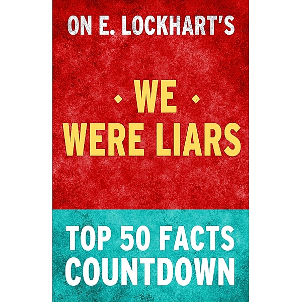 We Were Liars - Top 50 Facts Countdown, Top Facts