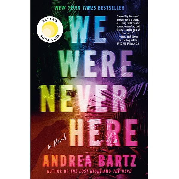 We Were Never Here / Ballantine Books, Andrea Bartz