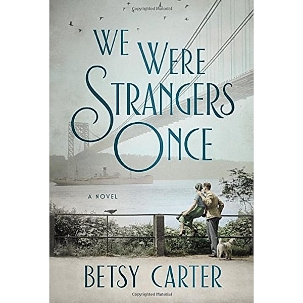 We Were Strangers Once, Betsy Carter