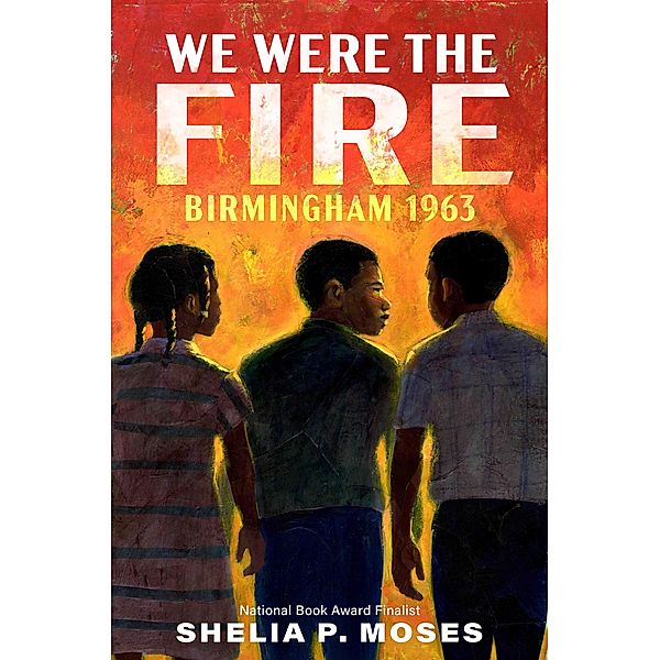We Were the Fire, Shelia P. Moses