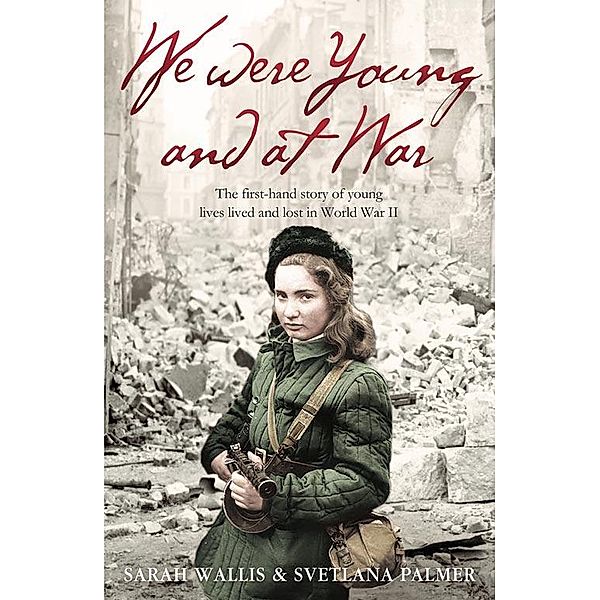We Were Young and at War, Sarah Wallis, Svetlana Palmer