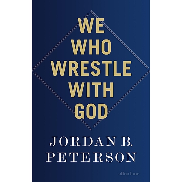 We Who Wrestle With God, Jordan B. Peterson