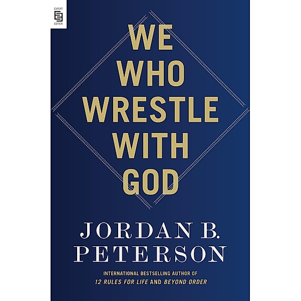 We Who Wrestle with God, Jordan B. Peterson