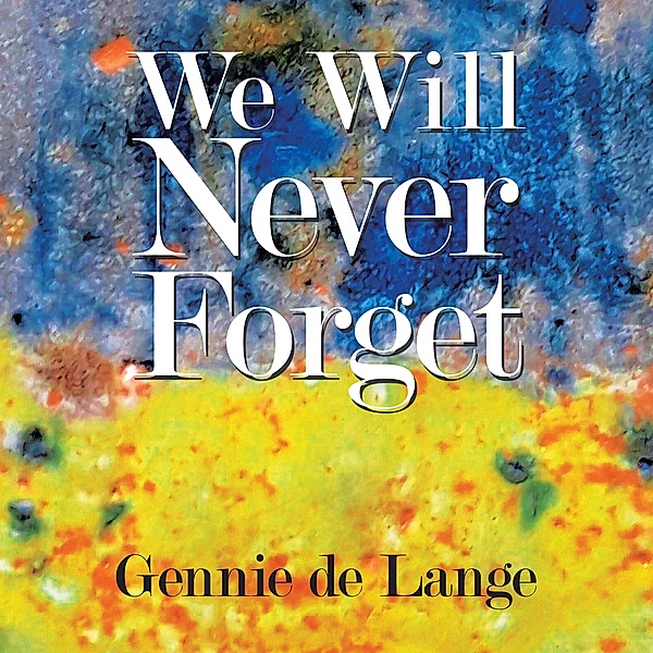We Will Never Forget, Gennie de Lange