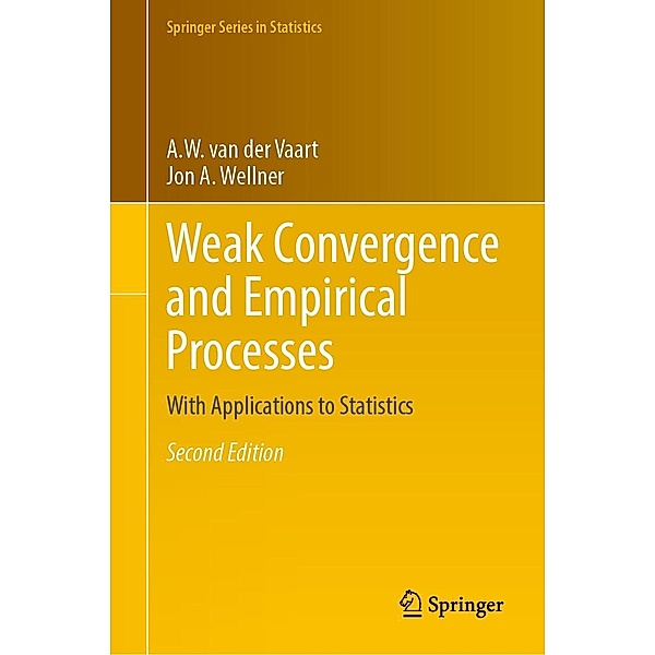 Weak Convergence and Empirical Processes / Springer Series in Statistics, A. W. van der Vaart, Jon A. Wellner
