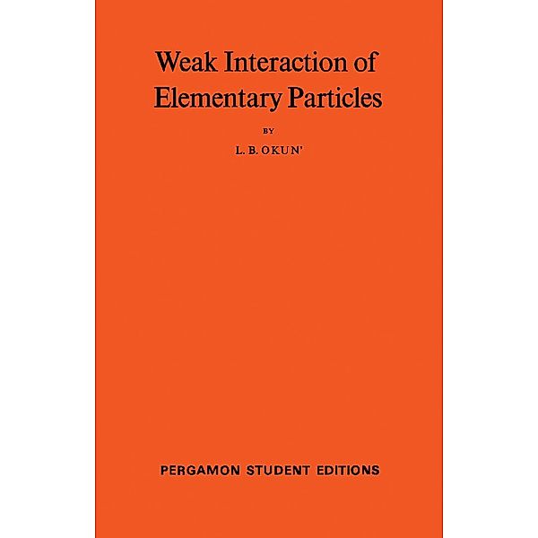 Weak Interaction of Elementary Particles, L. B. Okun'