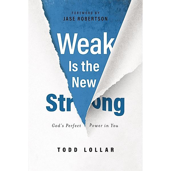Weak is the New Strong, Todd Lollar