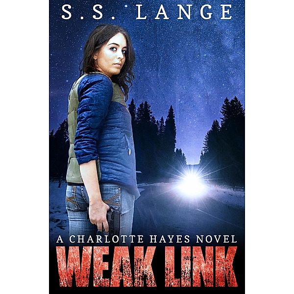 Weak Link (A Charlotte Hayes Novel, #6) / A Charlotte Hayes Novel, S. S. Lange