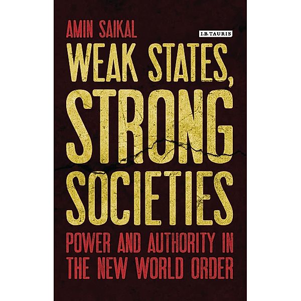 Weak States, Strong Societies, Amin Saikal