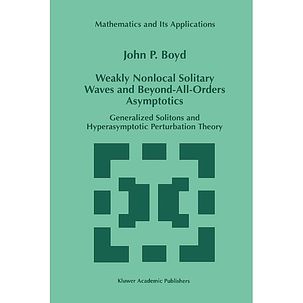 Weakly Nonlocal Solitary Waves and Beyond-All-Orders Asymptotics, John P. Boyd