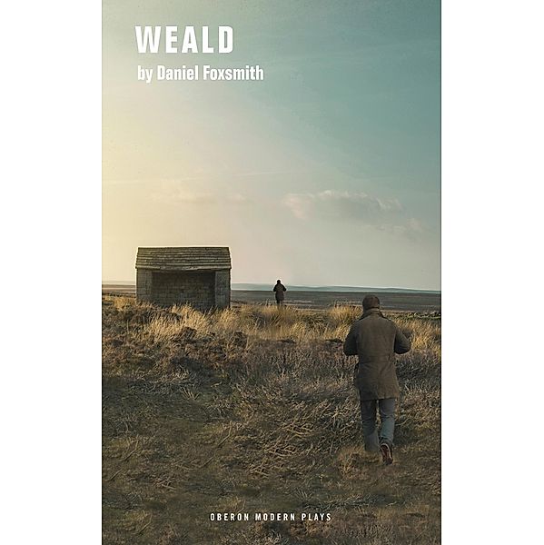Weald / Oberon Modern Plays, Daniel Foxsmith