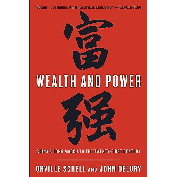 Wealth and Power, Orville Schell, John Delury