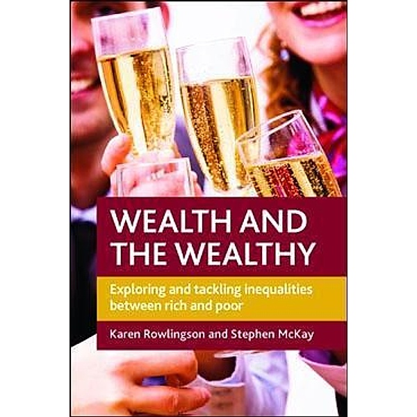 Wealth and the Wealthy, Karen Rowlingson, Stephen D. McKay