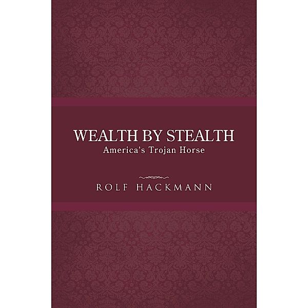 Wealth by Stealth, Rolf Hackmann