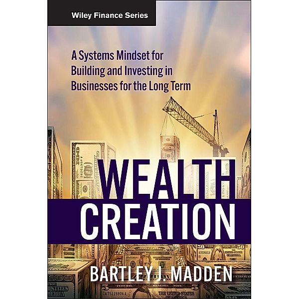 Wealth Creation / Wiley Finance Editions, Bartley J. Madden
