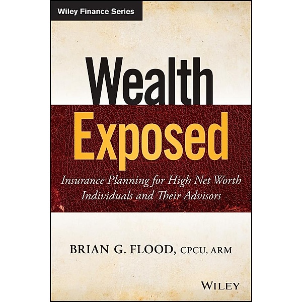 Wealth Exposed / Wiley Finance Editions, Brian G. Flood