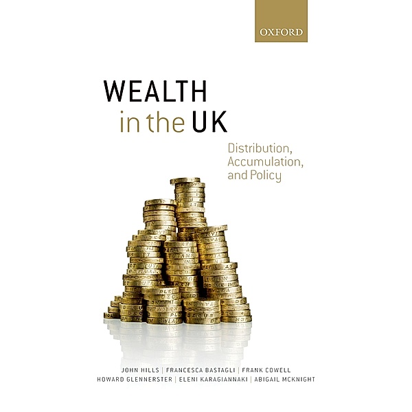 Wealth in the UK, John Hills, Francesca Bastagli, Frank Cowell, Howard Glennerster, Eleni Karagiannaki, Abigail McKnight