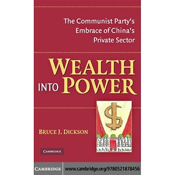 Wealth into Power, Bruce J. Dickson