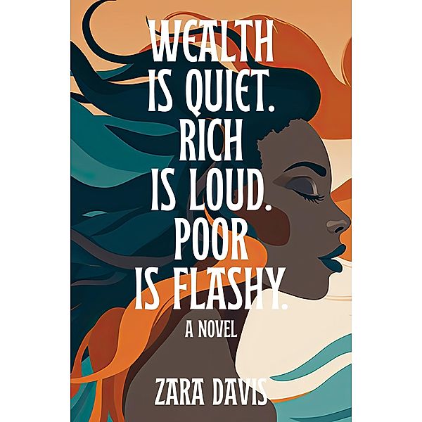 Wealth is Quiet, Rich is Loud, Poor is Flashy, Zara Davis