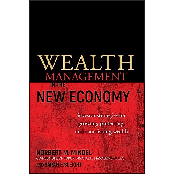 Wealth Management in the New Economy, Norbert M. Mindel, Sarah E. Sleight