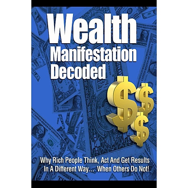 Wealth Manifestation Decoded, M. F. Cunningham