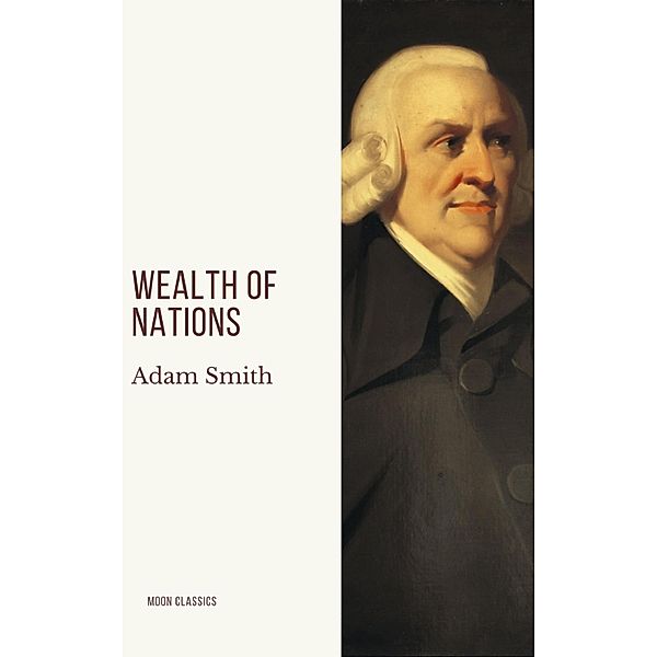 Wealth of Nations, Adam Smith, Moon Classics