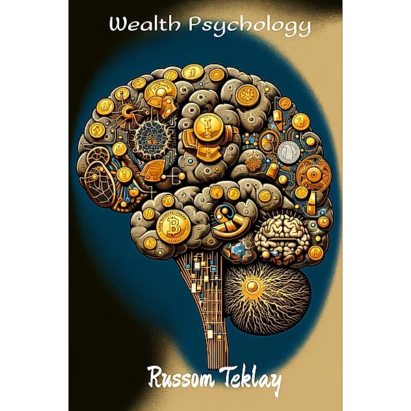 Wealth  Psychology, Russom Teklay