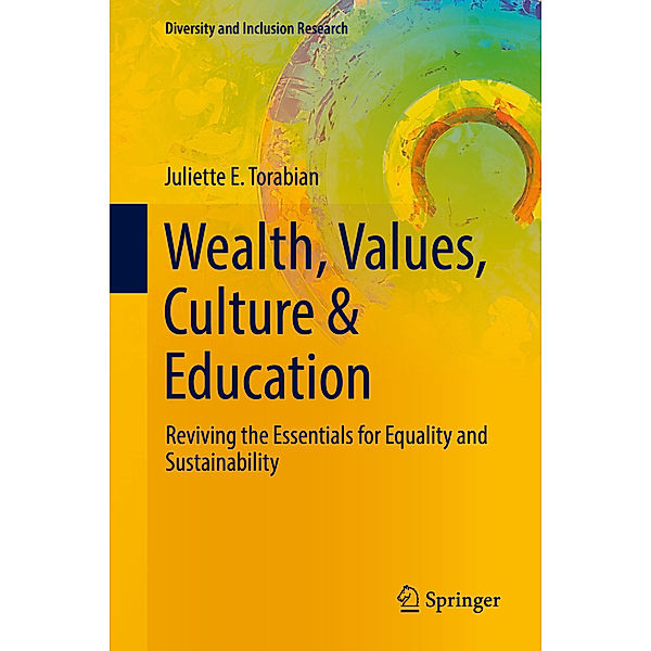 Wealth, Values, Culture & Education, Juliette E. Torabian