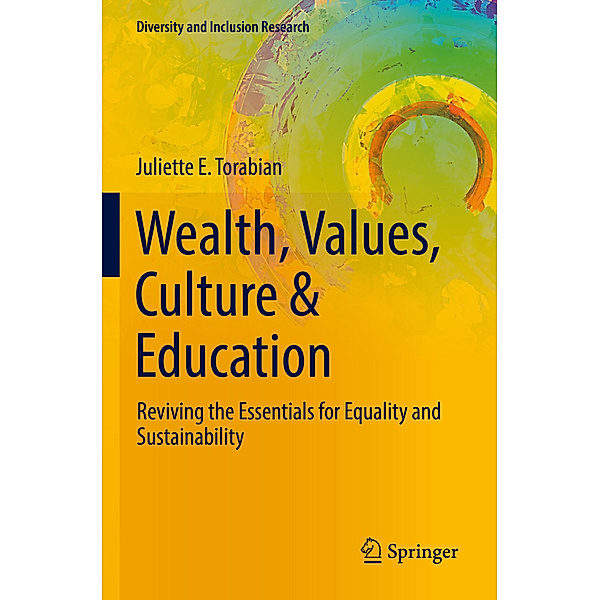 Wealth, Values, Culture & Education, Juliette E. Torabian
