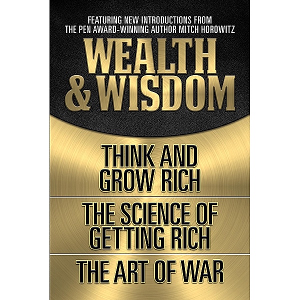 Wealth & Wisdom (Original Classic Edition), Napoleon Hill, Wallace D. Wattles, Sun Tzu